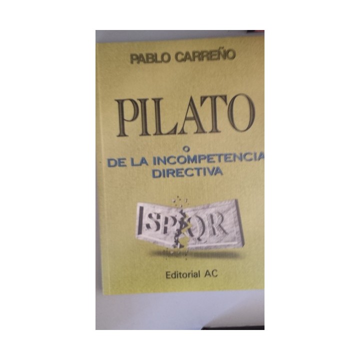 Pilato o de la incompetencia directiva